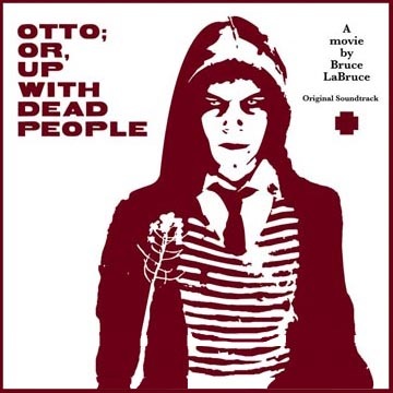 OTTO; OR UP WITH DEAD PEOPLE (BRUCE LABRUCE)